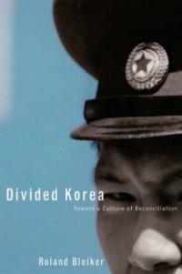 Divided Korea : toward a culture of reconciliation