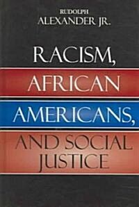 Racism, African Americans, and Social Justice (Hardcover)