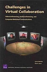 Challenges in Virtual Collaboration: Videoconferencing Audioconferencing and Computer--Mediated Communications (Paperback)