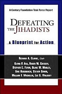 Defeating the Jihadists: A Blueprint for Action (Paperback)
