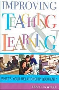 Improving Teaching and Learning: Whats Your Relationship Quotient? (Paperback)