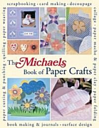The Michaels Book Of Paper Crafts (Hardcover)