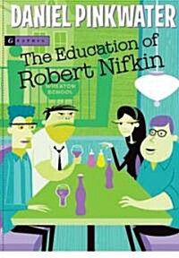 The Education of Robert Nifkin (Paperback)