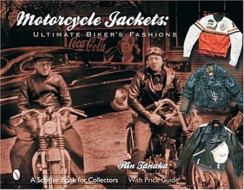 Motorcycle Jackets: Ultimate Bikers Fashions: Ultimate Bikers Fashions (Hardcover)