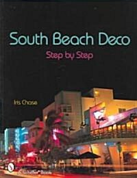 South Beach Deco: Step by Step (Paperback)