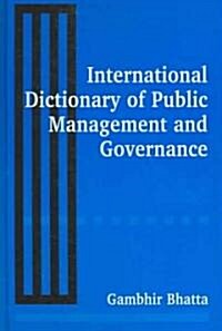 International Dictionary Of Public Management And Governance (Hardcover)