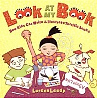 Look at My Book!: How Kids Can Write & Illustrate Terrific Books (Paperback)