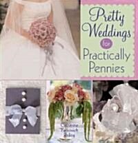 Pretty Weddings For Practically Pennies (Paperback)