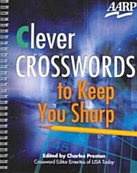 Clever Crosswords To Keep You Sharp (Paperback, Spiral)