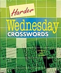 Harder Wednesday Crosswords (Paperback)