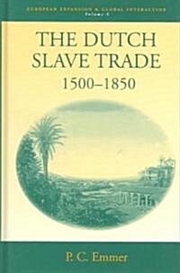 The Dutch Slave Trade, 1500-1850 (Hardcover)