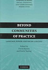 Beyond Communities of Practice : Language Power and Social Context (Paperback)