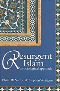 Resurgent Islam : A Sociological Approach (Paperback)