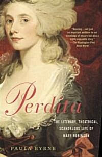 Perdita: The Literary, Theatrical, Scandalous Life of Mary Robinson (Paperback)