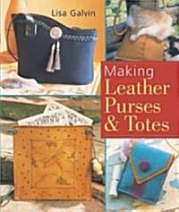 Making Leather Purses & Totes (Hardcover)