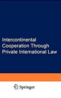 Intercontinental Cooperation Through Private International Law: Essays in Memory of Peter E. Nygh (Hardcover, Edition.)