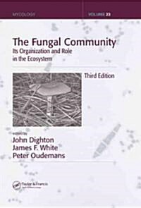 The Fungal Community : Its Organization and Role in the Ecosystem (Hardcover, 3 Rev ed)
