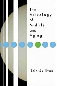 Astrology of Midlife and Aging (Paperback)