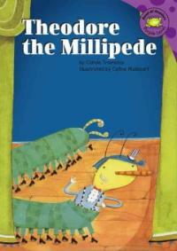 Theodore The Millipede (Library)