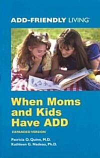 When Moms And Kids Have Add (Paperback, Expanded)