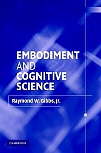 Embodiment and Cognitive Science (Paperback, 1st)