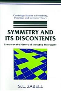 Symmetry and its Discontents : Essays on the History of Inductive Probability (Paperback)