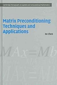 Matrix Preconditioning Techniques and Applications (Hardcover)