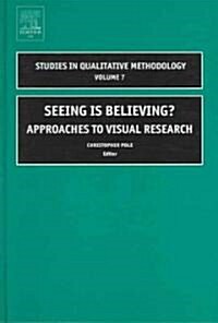 Seeing Is Believing: Approaches to Visual Research (Hardcover)