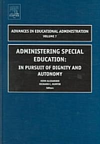 Administering Special Education: In Pursuit of Dignity and Autonomy (Hardcover)