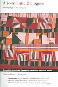 Afro-Atlantic Dialogues: Anthropology in the Diaspora (Paperback)
