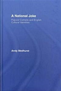 A National Joke : Popular Comedy and English Cultural Identities (Hardcover)