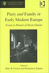 Piety and Family in Early Modern Europe : Essays in Honour of Steven Ozment (Hardcover)