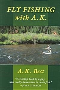 Fly-Fishing with A. K. (Hardcover)