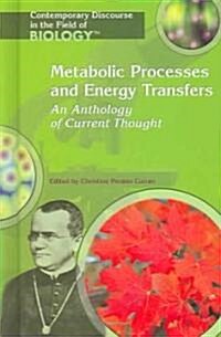 Metabolic Processes and Energy Transfers: An Anthology of Current Thought (Library Binding)