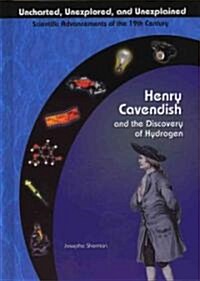 Henry Cavendish & the Discovery of Hydrogen (Library Binding)