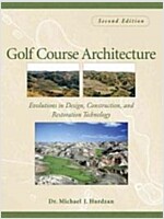 Golf Course Architecture: Evolutions in Design, Construction, and Restoration Technology (Hardcover, 2, Revised)