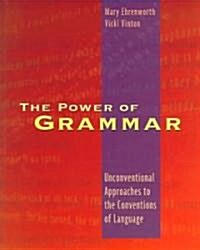 The Power of Grammar: Unconventional Approaches to the Conventions of Language (Paperback)