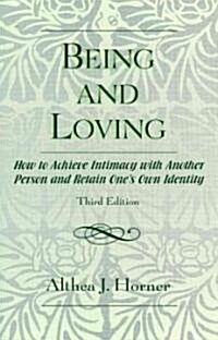 Being and Loving: How to Achieve Intimacy with Another Person and Retain Ones Own Identity (Paperback, 3)