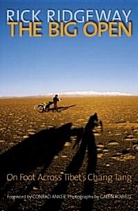 Big Open: On Foot Across Tiberts Chang Tang (Paperback)