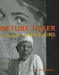 Picture Taker: Photographs by Ken Elkins (Hardcover)
