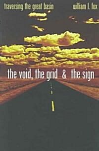 The Void, the Grid & the Sign: Traversing the Great Basin (Paperback)