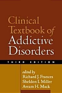 Clinical Textbook of Addictive Disorders, Third Edition (Hardcover, 3)