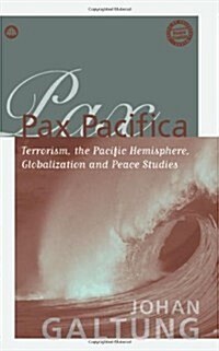 Pax Pacifica : Terrorism, the Pacific Hemisphere, Globalization and Peace Studies (Paperback)