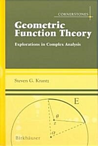 Geometric Function Theory: Explorations in Complex Analysis (Hardcover)