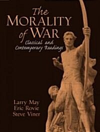 The Morality of War: Classical and Contemporary Readings (Paperback)