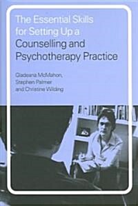 The Essential Skills for Setting Up a Counselling and Psychotherapy Practice (Paperback)