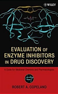 Evaluation Of Enzyme Inhibitors In Drug Discovery (Hardcover)