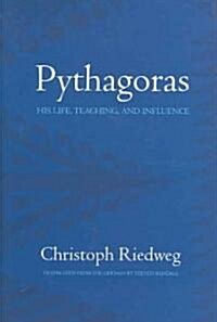 Pythagoras: His Life, Teaching, and Influence (Hardcover)