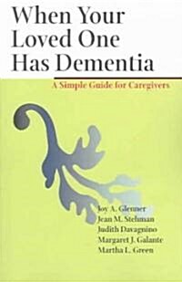 When Your Loved One Has Dementia: A Simple Guide for Caregivers (Paperback)