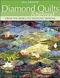Diamond Quilts & Beyond: From the Basics to Dazzling Designs (Paperback)